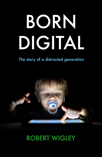 The cover of Adjunct Professor Bob Wigley's new book, Born Digital